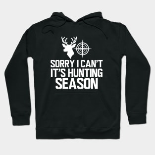 Deer Hunter - Sorry I can't It's hunting season w Hoodie